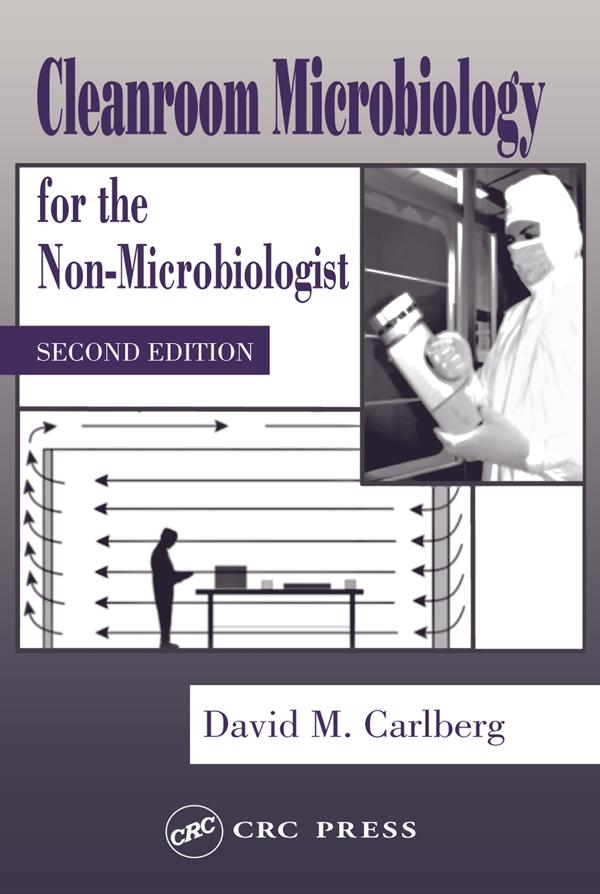 Cleanroom Microbiology for the Non-Microbiologist by David M. Carlberg