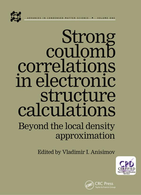 Strong Coulomb Correlations in Electronic Structure Calculations by Vladimir I Anisimov