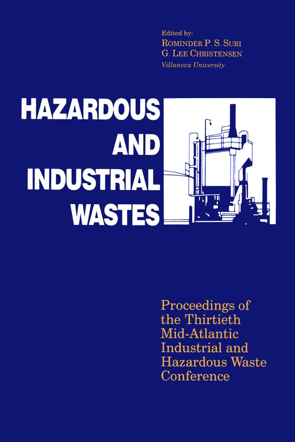 Hazardous and Industrial Waste Proceedings, 30th Mid-Atlantic Conference by G. Lee Christensen, Rominder P. S. Suri