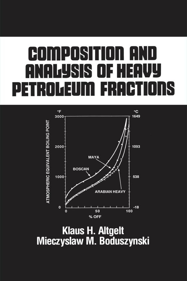 Composition and Analysis of Heavy Petroleum Fractions by Klaus H. Altgelt