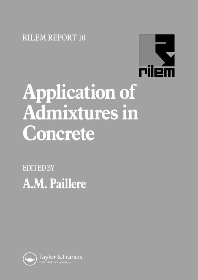 Application of Admixtures in Concrete by A.M. Paillere