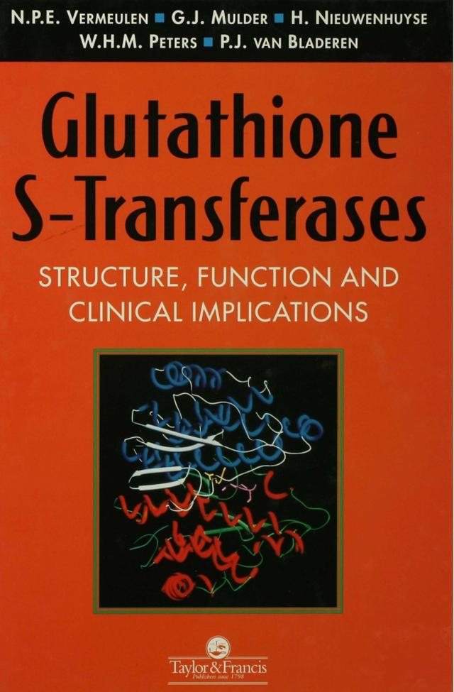 Glutathione S-Transferases by Gerard J. Mulder, Nico P.E. Vermeulen, P. J. van Bladeren, W H M Peters