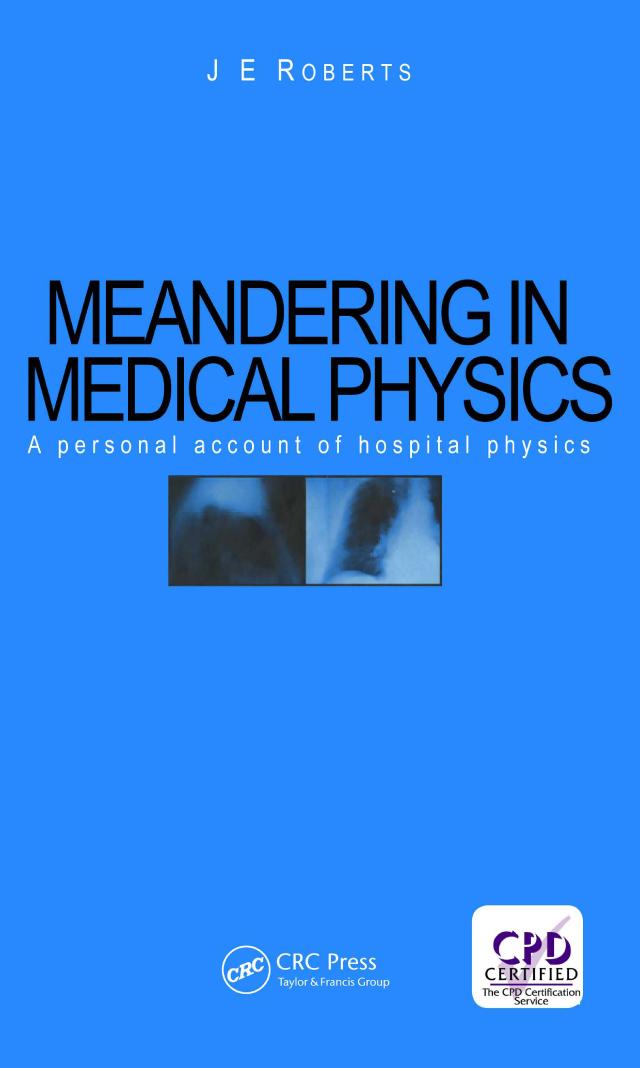 Meandering in Medical Physics by J.E Roberts