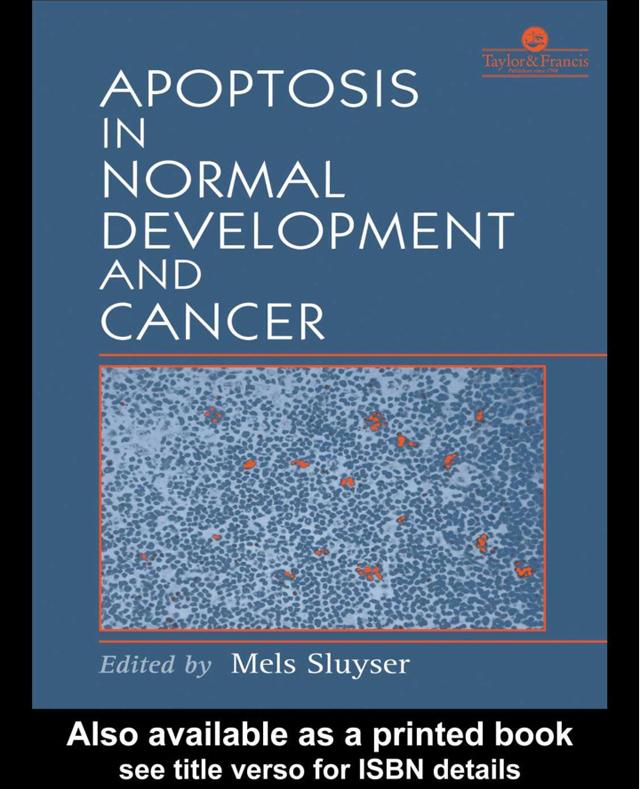 Apoptosis in Normal Development and Cancer by M Sluyser
