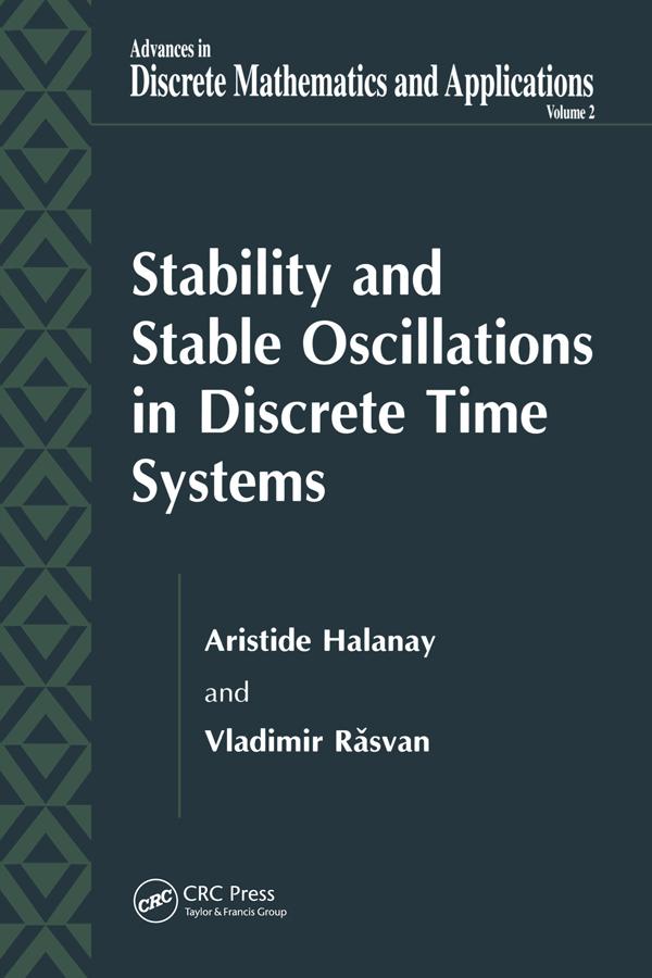 Stability and Stable Oscillations in Discrete Time Systems by Aristide Halanay, Vladimir Rasvan