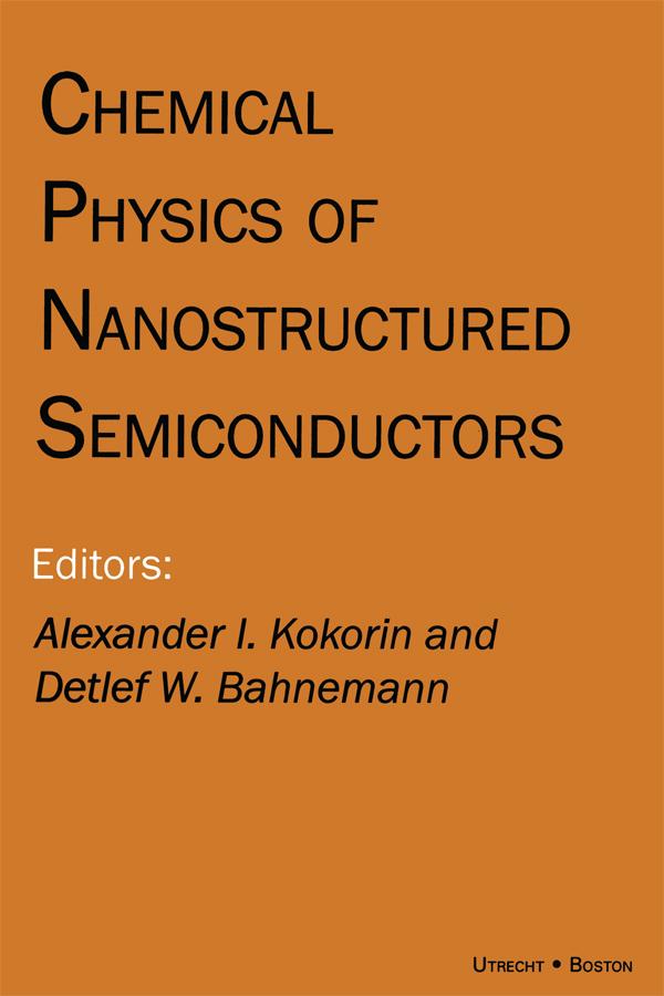 Chemical Physics of Nanostructured Semiconductors