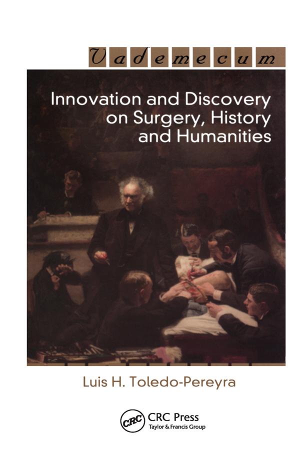 Innovation and Discovery on Surgery, History and Humanities by Luis Horacio Toledo-Pereyra