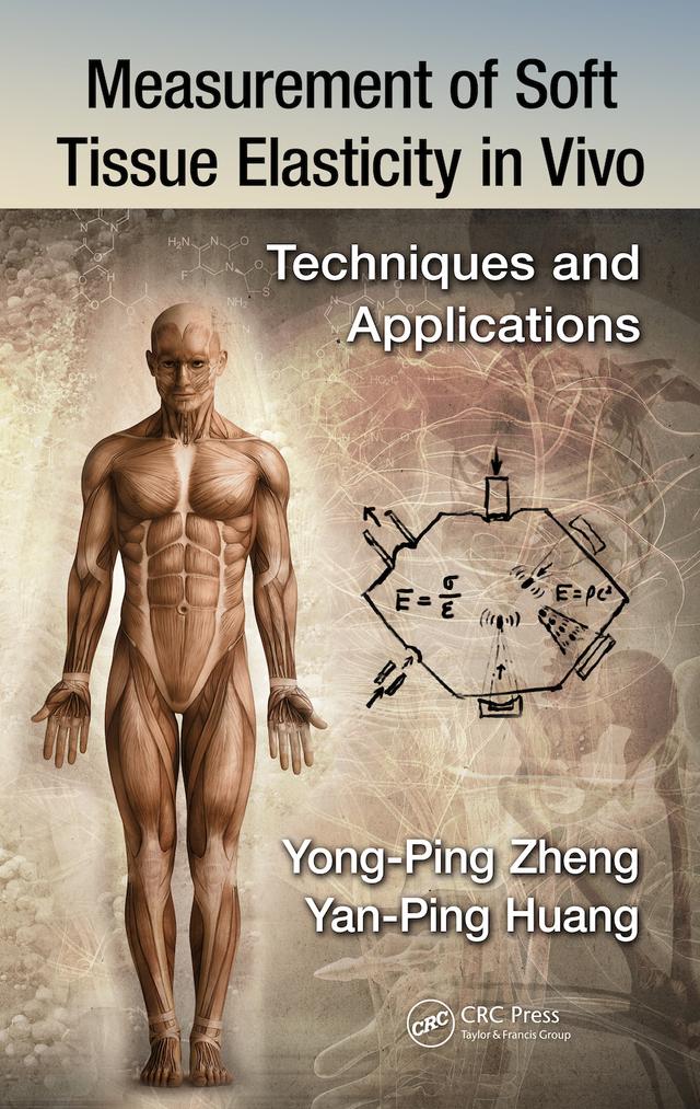 Measurement of Soft Tissue Elasticity in Vivo by Yan-Ping Huang, Yong-Ping Zheng