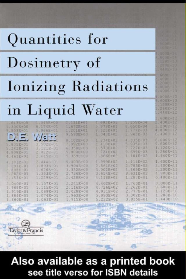 Quantities For Generalized Dosimetry Of Ionizing Radiations in Liquid Water by D E Watt