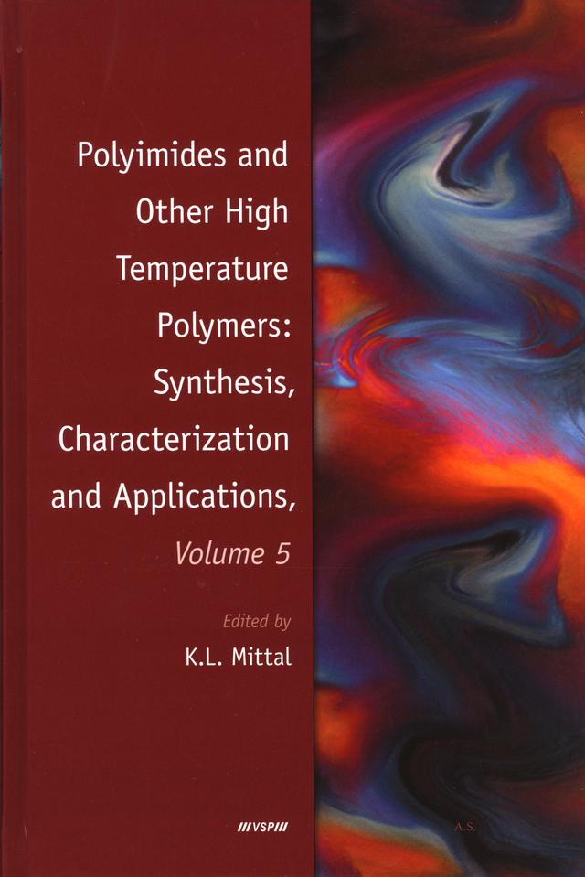 Polyimides and Other High Temperature Polymers: Synthesis, Characterization and Applications, Volume 5 by Kash L. Mittal