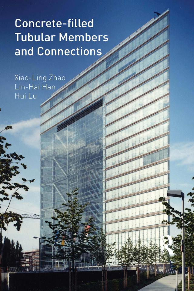 Concrete-filled Tubular Members and Connections by Hui Lu, Lin-Hai Han, Xiao-Ling Zhao