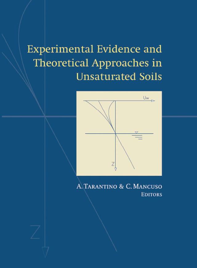 Experimental Evidence and Theoretical Approaches in Unsaturated Soils by A. Tarantino, C. Mancuso