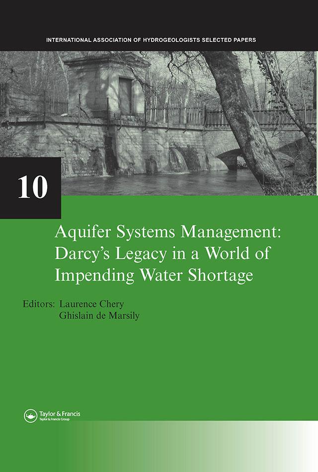 Aquifer Systems Management: Darcy's Legacy in a World of Impending Water Shortage by Ghislain de Marsily, Laurence Chery