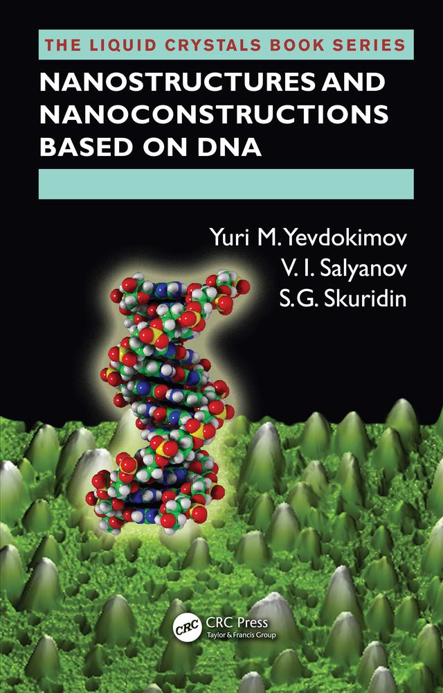 Nanostructures and Nanoconstructions based on DNA by S.G. Skuridin, V.I. Salyanov, Yuri M. Yevdokimov
