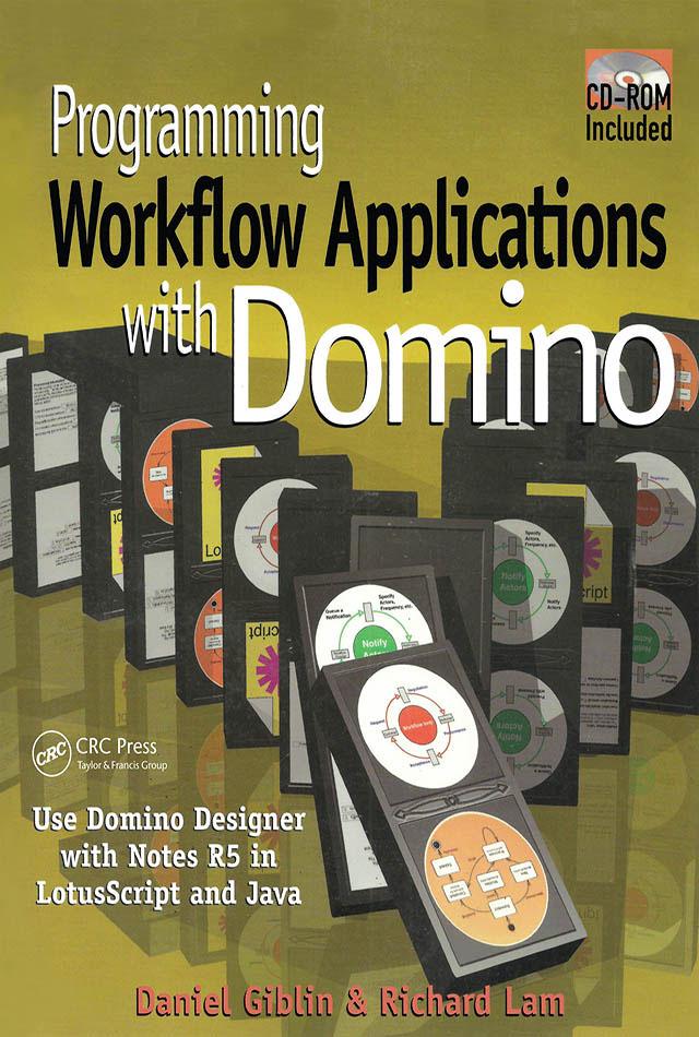 Programming Workflow Applications with Domino by Daniel Giblin, Richard Lam
