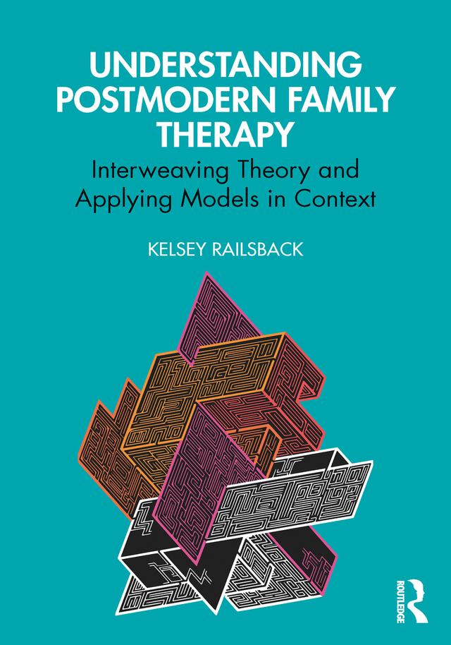 Understanding Postmodern Family Therapy by Kelsey Railsback