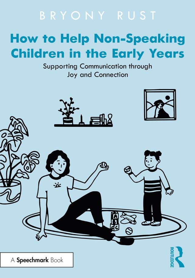 How to Help Non-Speaking Children in the Early Years by Bryony Rust