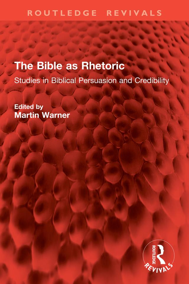The Bible as Rhetoric by M Warner