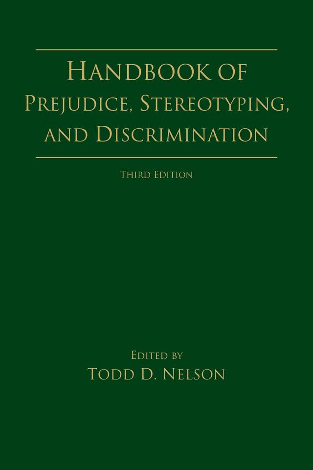 Handbook of Prejudice, Stereotyping, and Discrimination by Todd D. Nelson