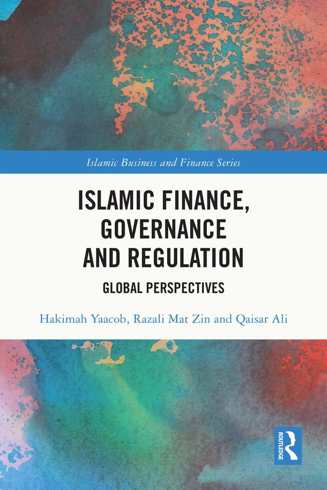 Islamic Finance, Governance and Regulation by Hakimah Yaacob, Qaisar Ali, Razali Mat Zin