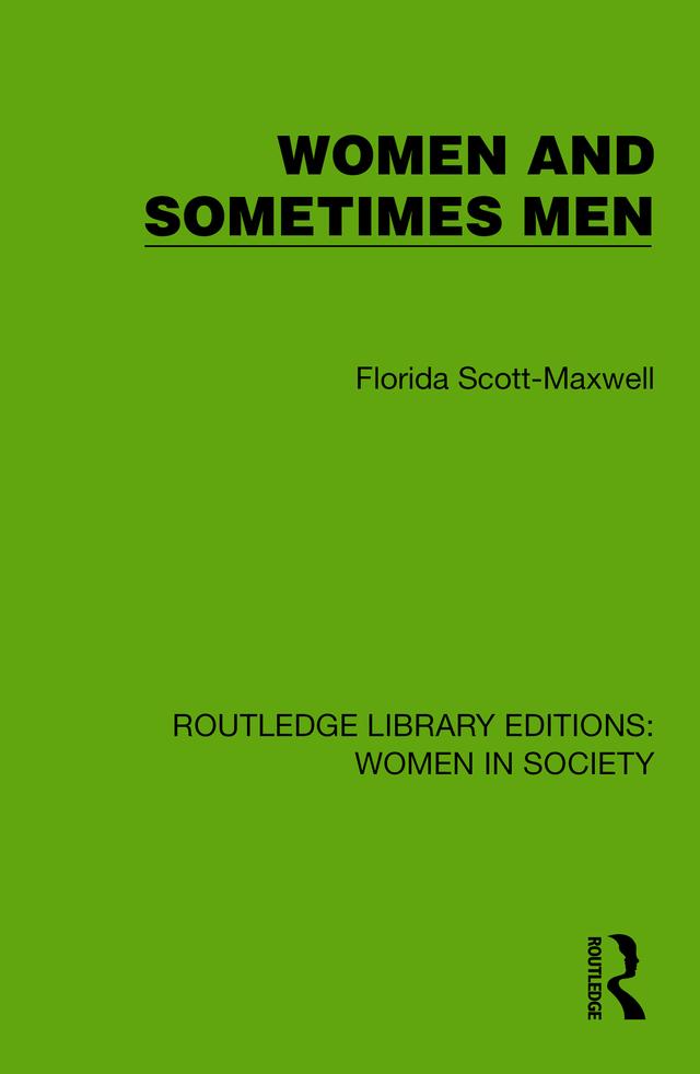 Women and Sometimes Men by Florida Scott-Maxwell