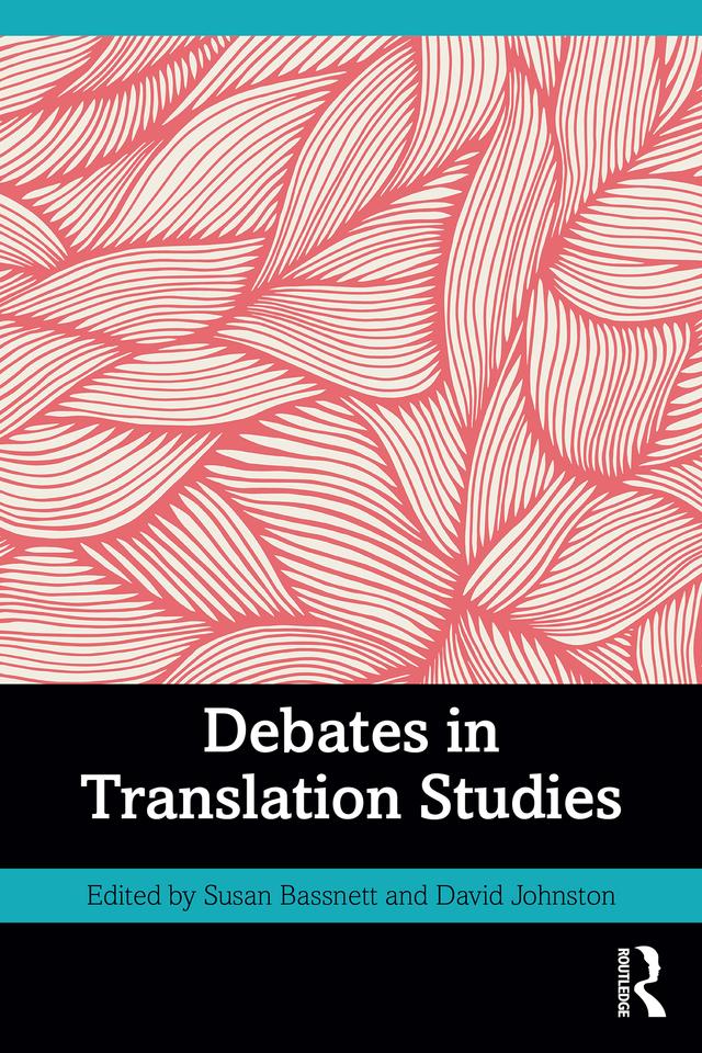 Debates in Translation Studies by David Johnston, Susan Bassnett