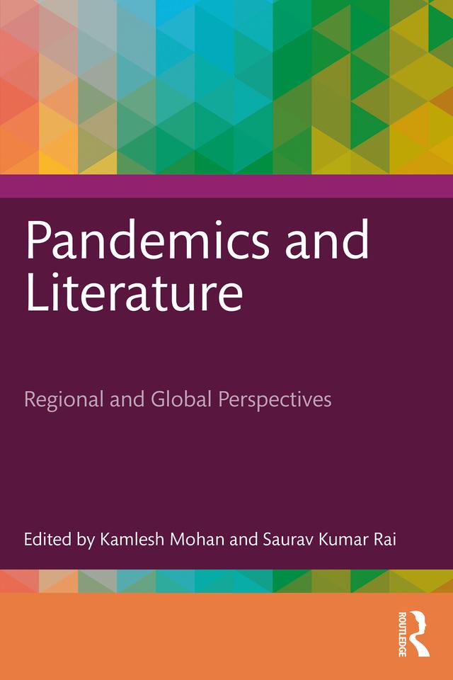 Pandemics and Literature by Kamlesh Mohan, Saurav Kumar Rai