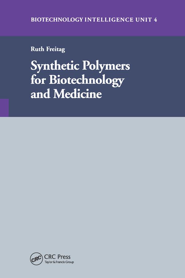 Synthetic Polymers for Biotechnology and Medicine by Ruth Freitag
