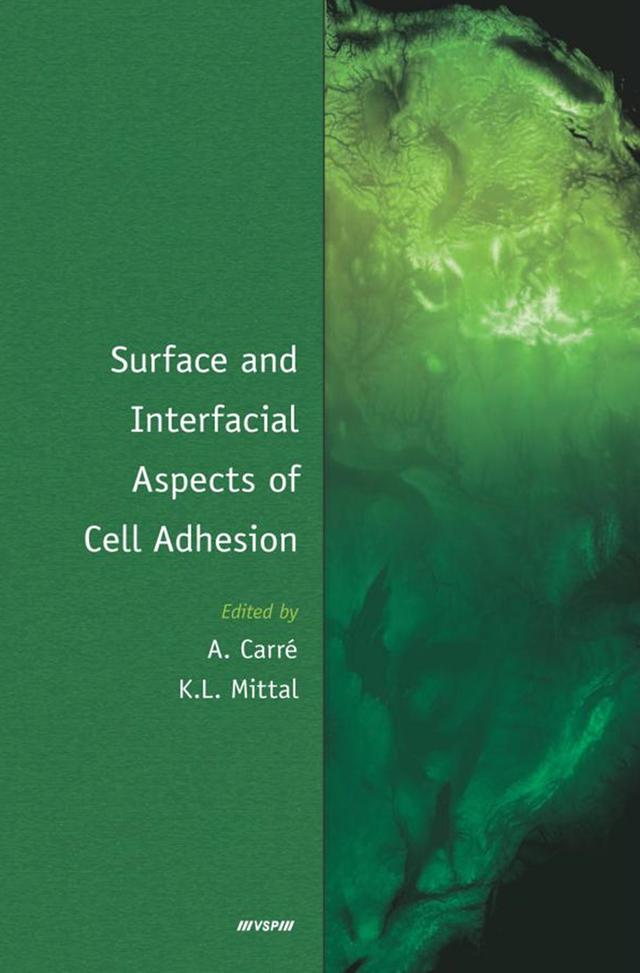 Surface and Interfacial Aspects of Cell Adhesion by Alain Carré, Kash L. Mittal