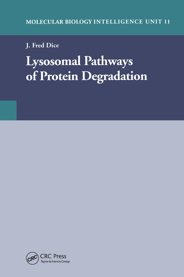 Lysosomal Pathways of Protein Degradation by J Fred Dice