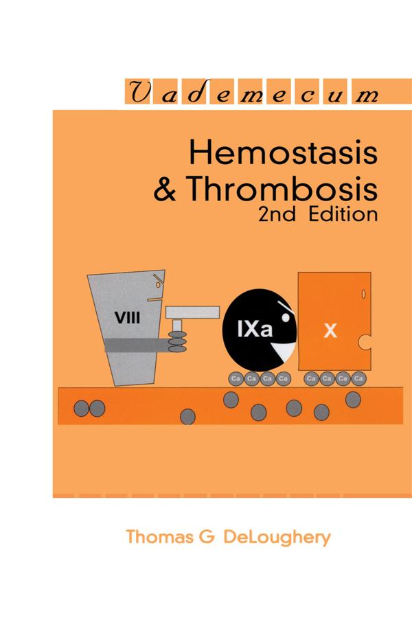 Hemostasis and Thrombosis by Thomas G. DeLoughery