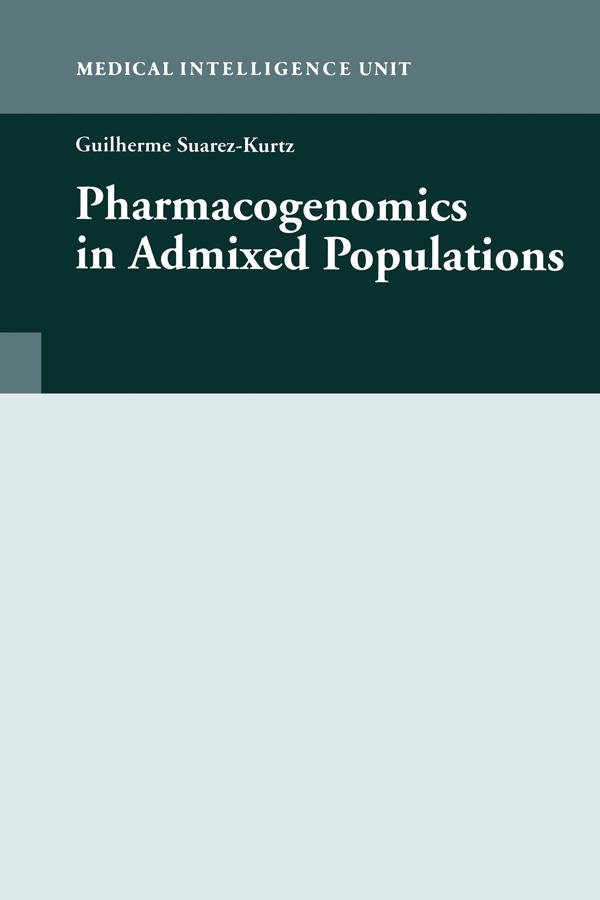 Pharmacogenomics in Admixed Populations by Dr. G. Suarez-Kurtz