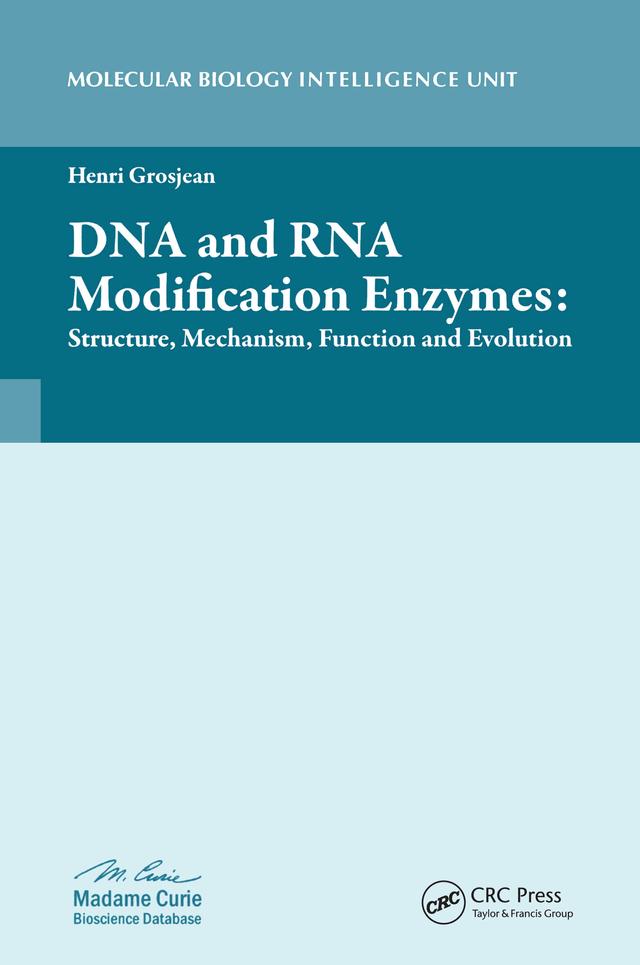 DNA and RNA Modification Enzymes by Henri Grosjean