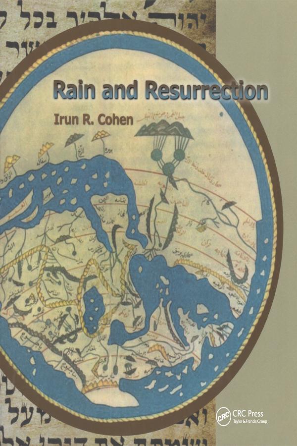 Rain and Resurrection How the Talmud and Science Read the World by Irun Cohen