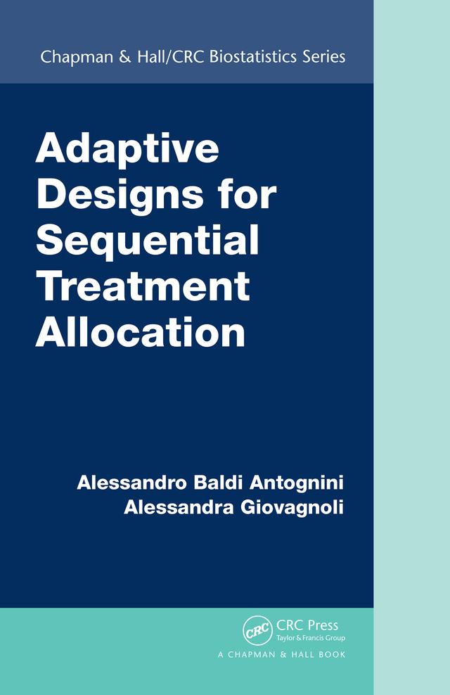 Adaptive Designs for Sequential Treatment Allocation by Alessandra Giovagnoli, Alessandro Baldi Antognini