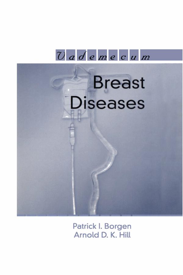 Breast Diseases by Arnold D.K. Hill, Patrick I. Borgen