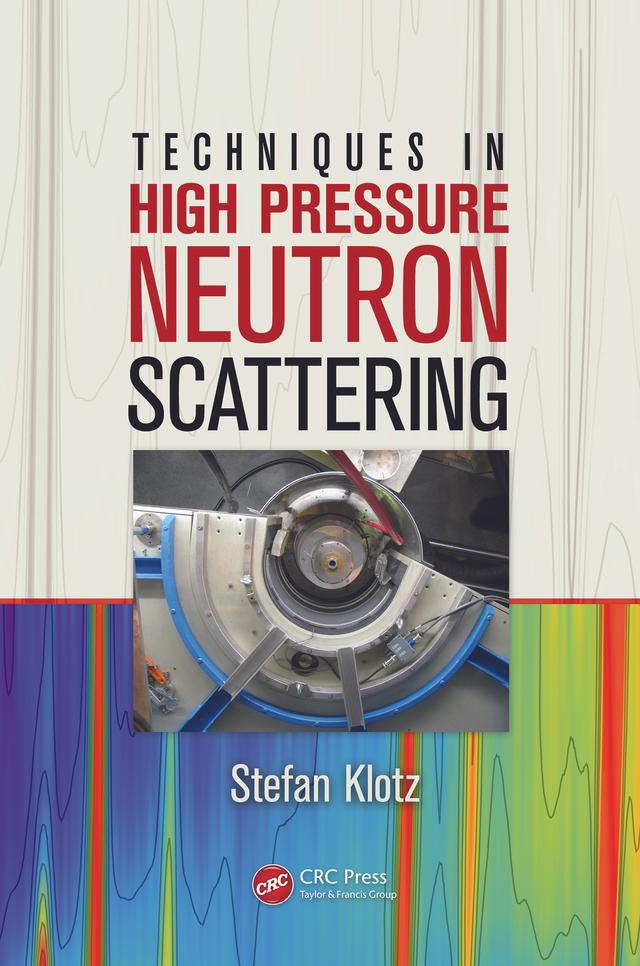 Techniques in High Pressure Neutron Scattering by Stefan Klotz