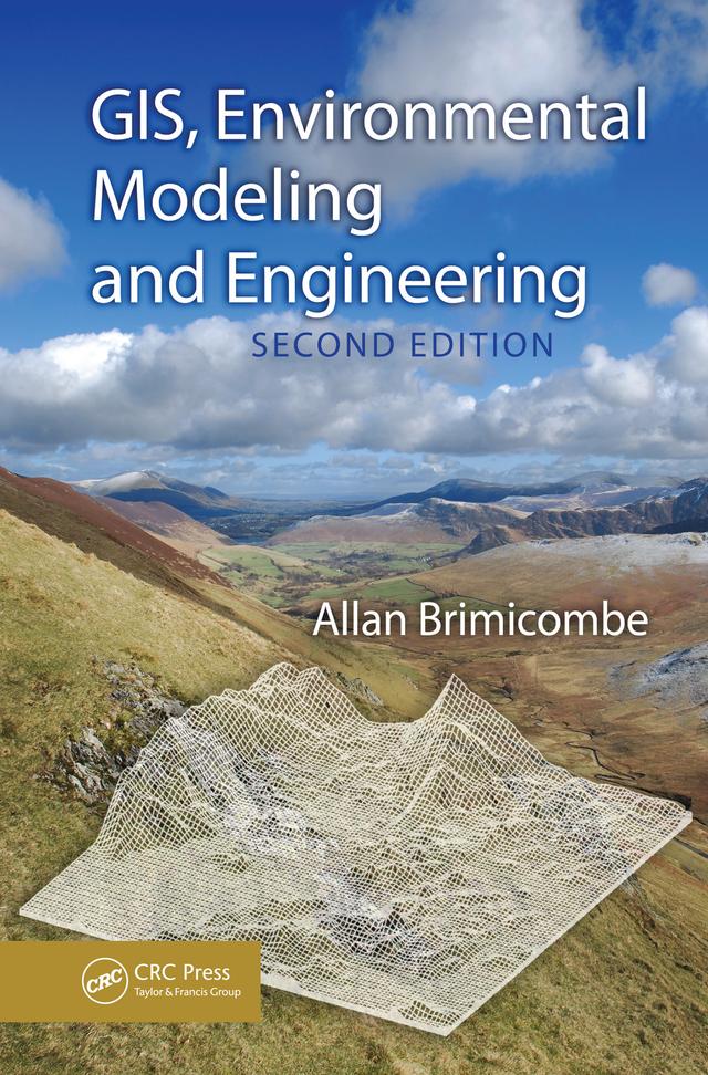 GIS, Environmental Modeling and Engineering by Allan Brimicombe