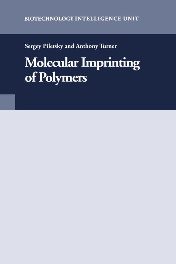 Molecular Imprinting of Polymers by Sergey Piletsky