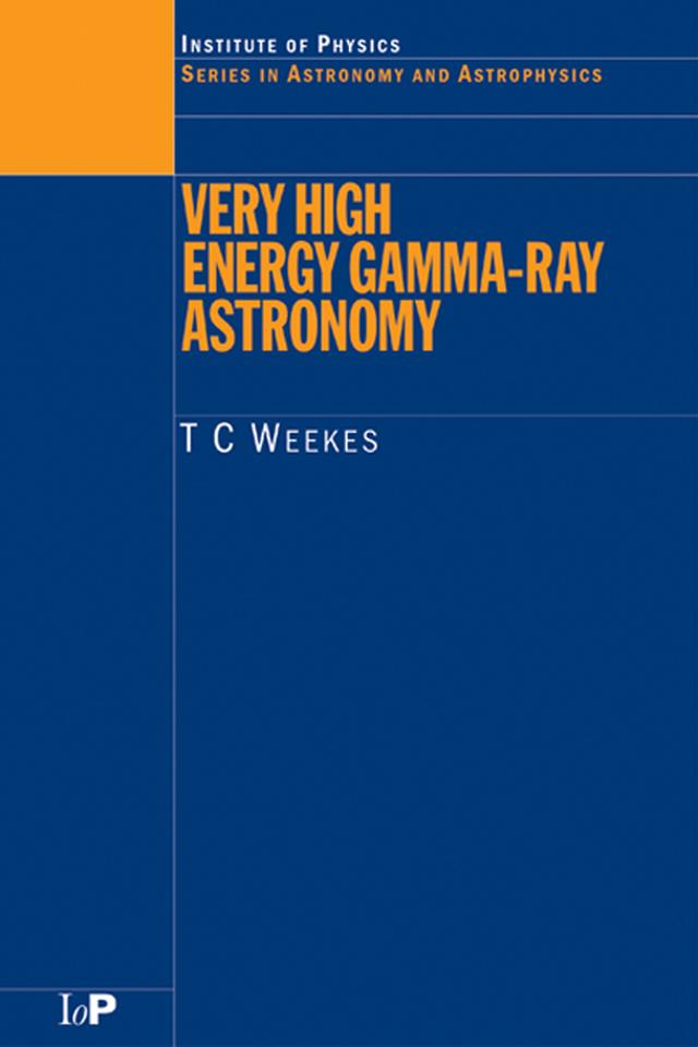 Very High Energy Gamma-Ray Astronomy by T.C. Weekes