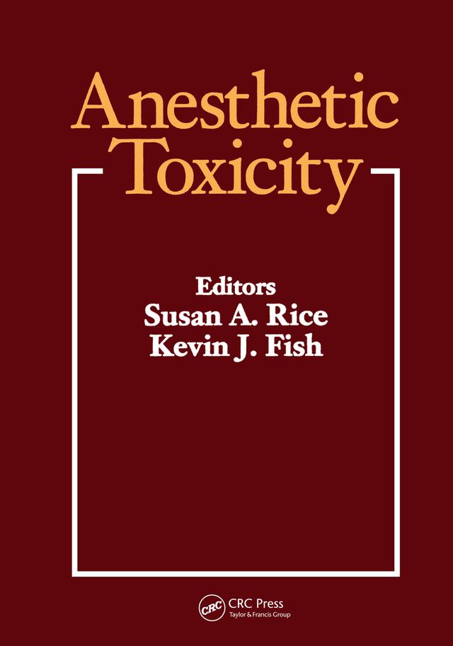 Anesthetic Toxicity by Susan A Rice