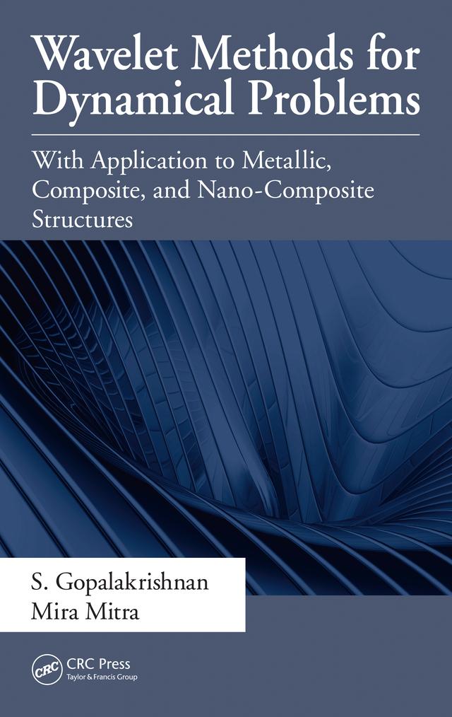 Wavelet Methods for Dynamical Problems by Mira Mitra, S. Gopalakrishnan