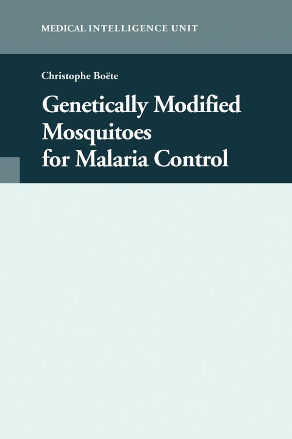 Genetically Modified Mosquitoes for Malaria Control by Christophe Boete