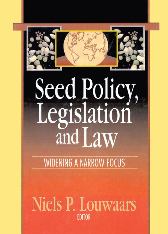 Seed Policy, Legislation and Law by Neils P Louwaars