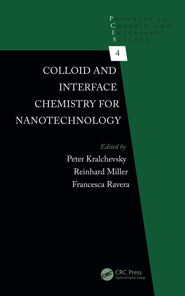 Colloid and Interface Chemistry for Nanotechnology by Francesca Ravera, Peter Kralchevsky, Reinhard Miller