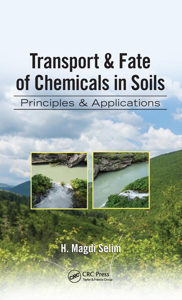 Transport & Fate of Chemicals in Soils by H. Magdi Selim