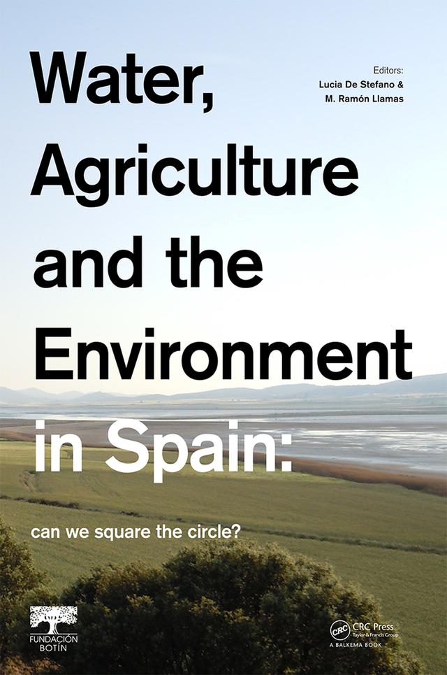 Water, Agriculture and the Environment in Spain: can we square the circle? by Lucia De Stefano, M. Ramon Llamas