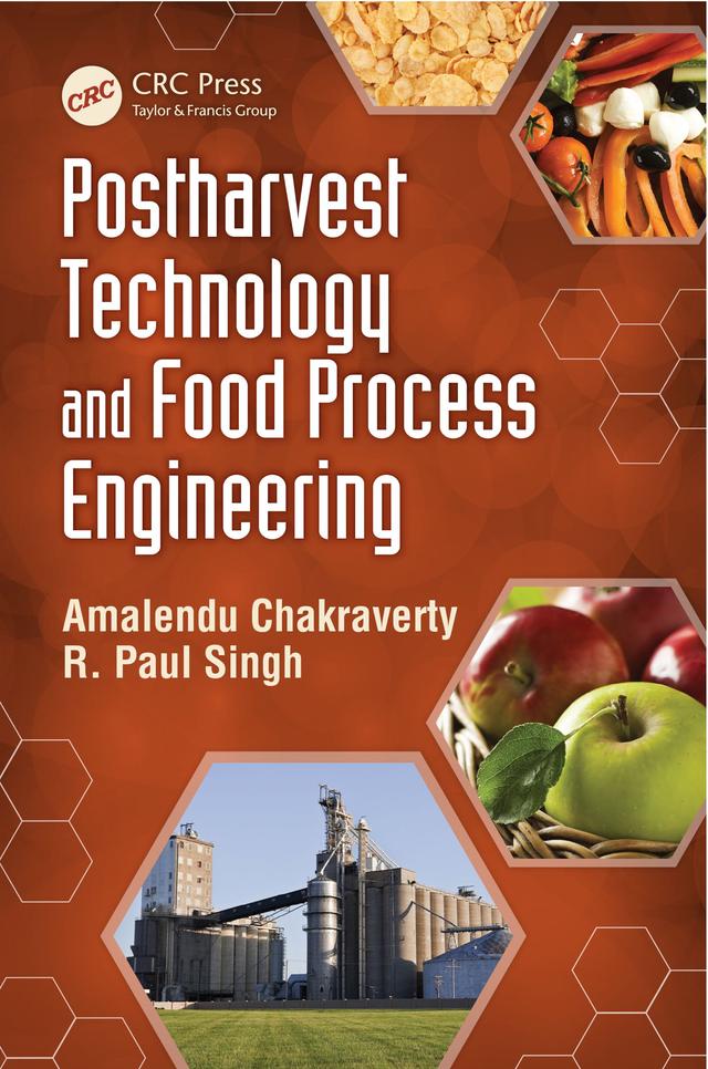 Postharvest Technology and Food Process Engineering by Amalendu Chakraverty, R. Paul Singh