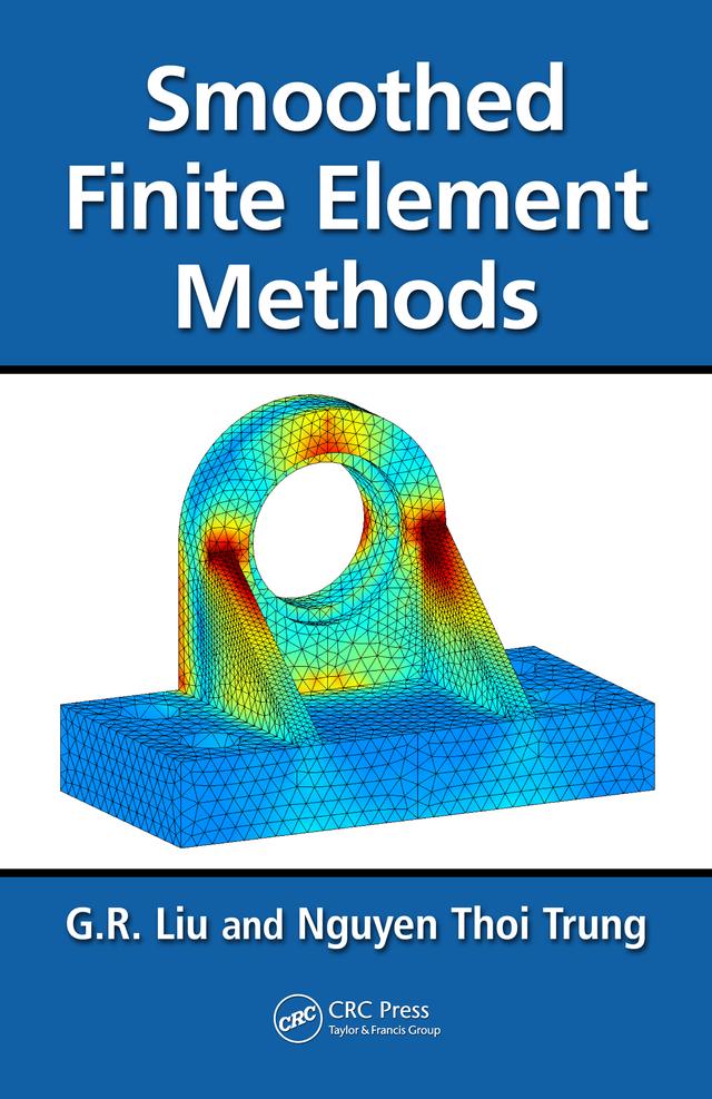 Smoothed Finite Element Methods by G.R. Liu, Nguyen Trung