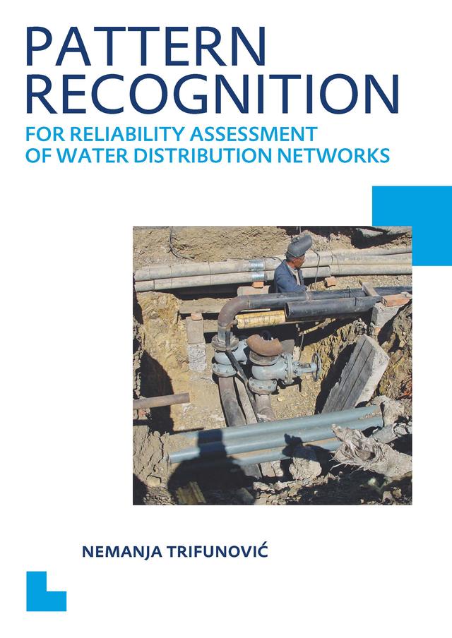Pattern Recognition for Reliability Assessment of Water Distribution Networks by N. Trifunovic